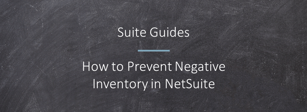 How to Prevent Negative Inventory in NetSuite
