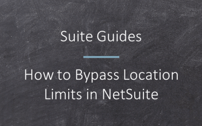 How to Bypass Location Limits in NetSuite