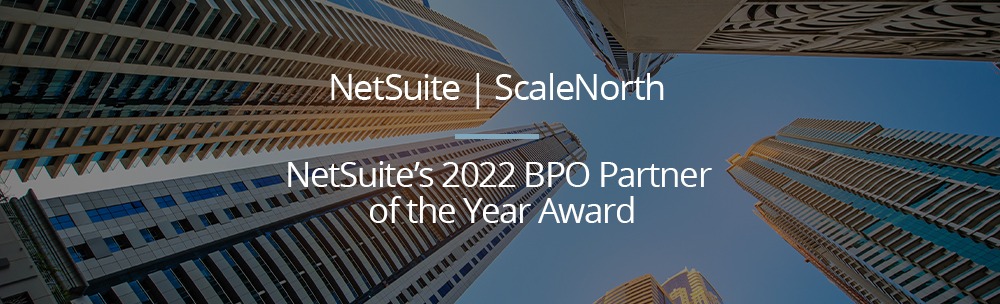 ScaleNorth’s NetSuite Accountants Win NetSuite’s 2022 BPO Partner of the Year Award