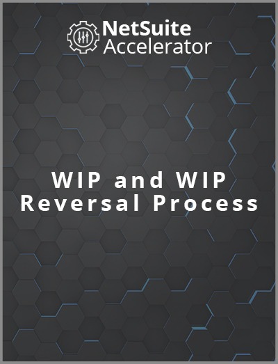 netsuite customization for the validation and creation of the WIP and WIP reversal process.
