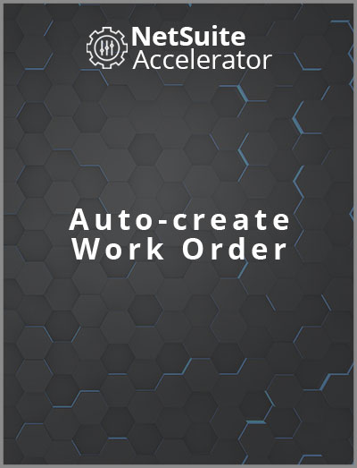 netsuite erp Auto-create Work Order function