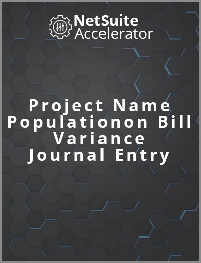 Project Name Population on Bill Variance Journal Entry in netsuite 