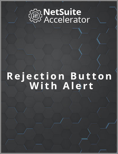 A netsuite cloud erp customization that asks users to enter a rejection message when the "Reject" button is clicked.