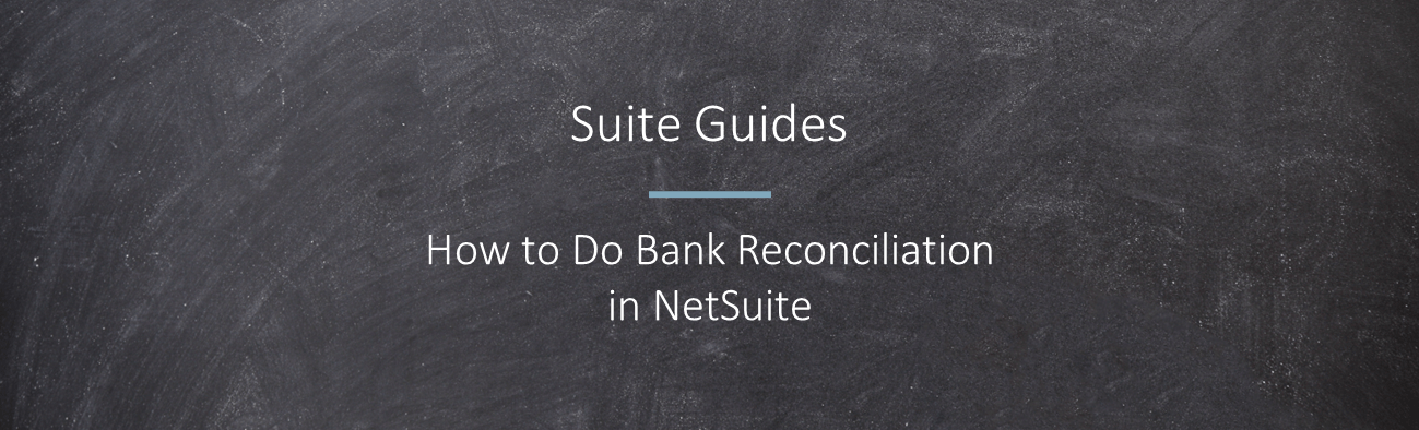 How To Do NetSuite Bank Reconciliation (A Definitive Guide)