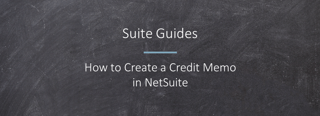 How to Create a Credit Memo in NetSuite