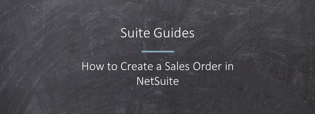 How to Create a Sales Order in NetSuite