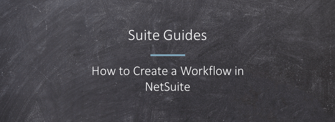 How to Create a Workflow in NetSuite