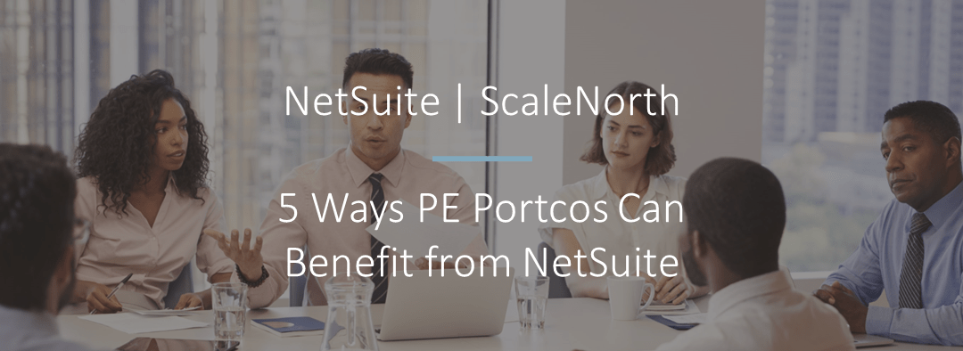 5 Ways Private Equity Portcos Can Benefit from NetSuite