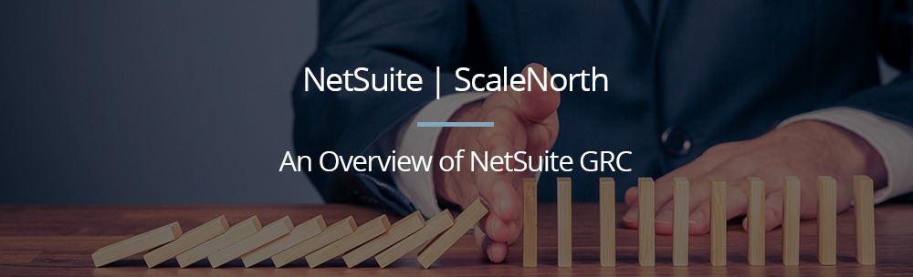 An Overview of NetSuite GRC