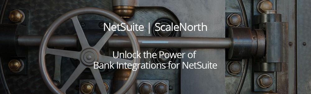 Unlock the Power of Bank Feed Integrations for NetSuite