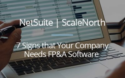 7 Signs that Your Company Needs FP&A Software